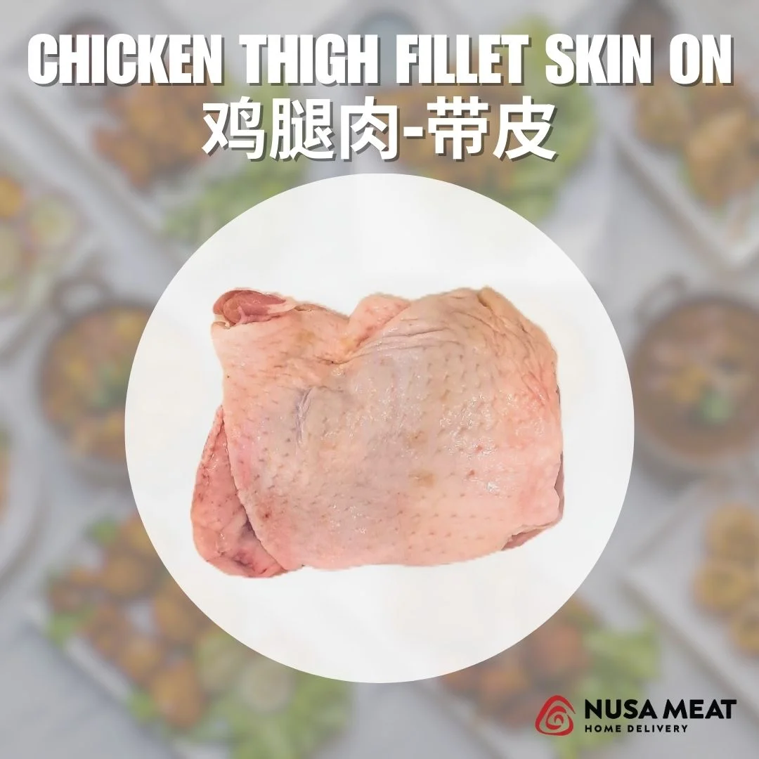 CHICKEN THIGH FILLET SKIN ON 鸡腿肉-带皮